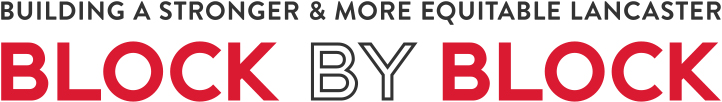 Block by Block – Building a Stronger and More Equitable Lancaster